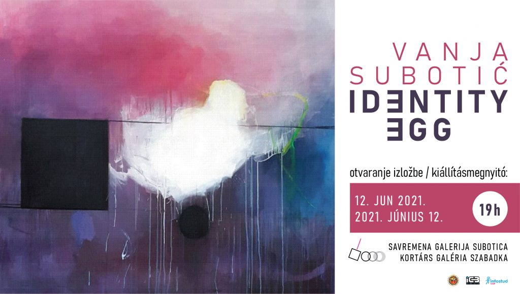 Savremena galerija Subotica: Otvaranje izložbe Vanje Subotić “Identity Egg” 12. juna