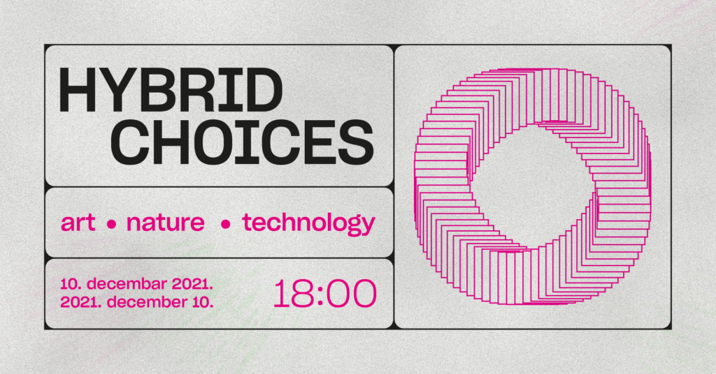 Izložba Hybrid Choices: Art, Nature, Technology od petka, 10. decembra, u Savremenoj galeriji Subotica